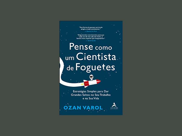 Como Pensar como um Cientista de Foguetes: Estratégias de Inovação e Sucesso por Ozan Varol