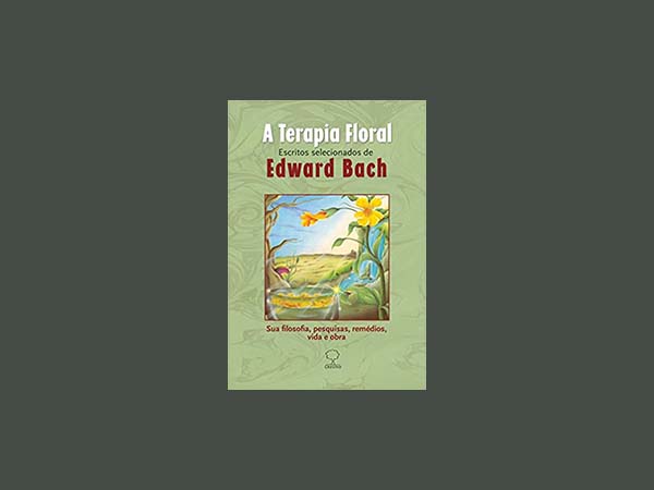 Melhores Livros Sobre Florais do Dr. Bach